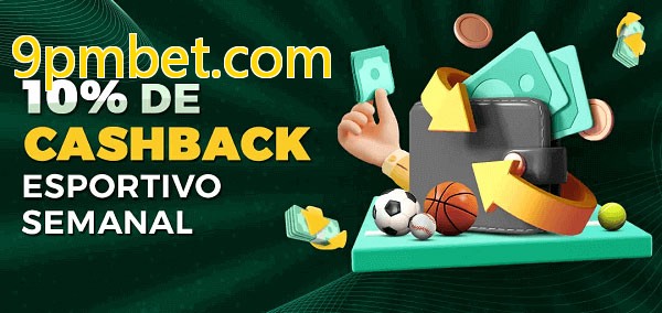 10% de bônus de cashback na 9pmbet.com